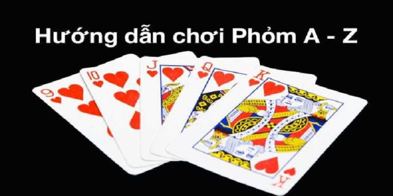 Hướng dẫn luật chơi phỏm chi tiết